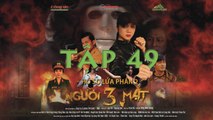 Người Ba Mặt Tập 49,nguoi 3 mat tap 49,Hồ Sơ Lửa phần 2