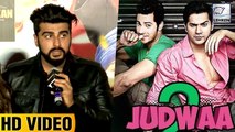 Arjun Kapoor Reacts On Varun Dhawan's Double Role In Judwaa 2