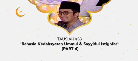Damai Indonesiaku Ramadhan - "Rahasia Kedahsyatan Ummul & Sayyidul Istighfar" (Part 4)