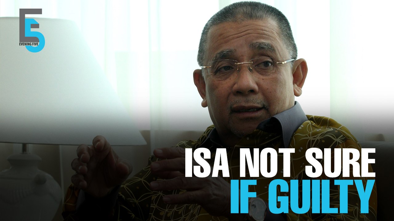 EVENING 5: Isa not sure if guilty in MACC probe