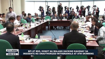 BPI at BDO, iginiit na walang hacking kaugnay sa insidente ng unauthorized withdrawals at ATM Skimming