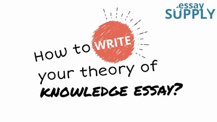 How to create a mind-blowing Theory of Knowledge Essay?