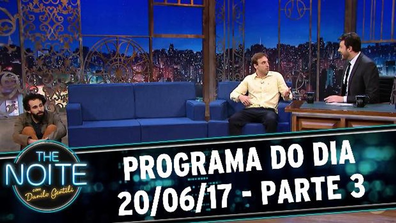 The Noite - 20.06.17 - Parte 3