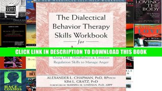 [PDF] Full Download The Dialectical Behavior Therapy Skills Workbook for Anger: Using DBT