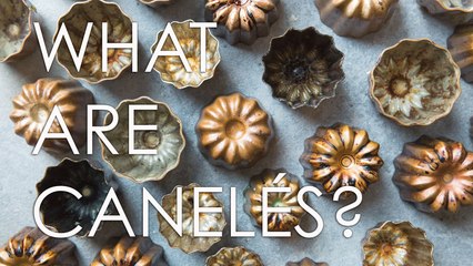 Canelés Are the Best French Pastry You're Not Eating
