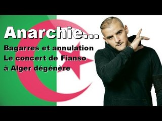 Sofiane (Fianso) Le Concert du rappeur dégénère à Alger (Vidéo)