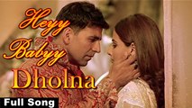 Latest Video Song - Dholna - HD(Full Song) - Heyy Babyy - Akshay Kumar - Vidya Balan - PK hungama mASTI Official Channel