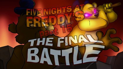 Five Nights at Freddys (part 15) The Final Battle [Tony Crynight]