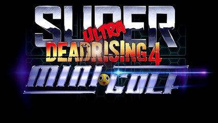 Dead Rising 4 - Super Ultra Dead Rising 4 Mini-Golf