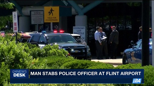 i24NEWS DESK | Man stabs police officer at Flint airport | Wednesday, June 21st 2017