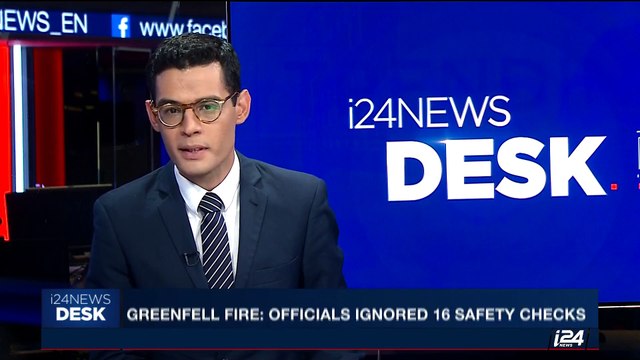 i24NEWS DESK | Greenfell: officials ignored 16 safety checks | Wednesday, June 21st 2017