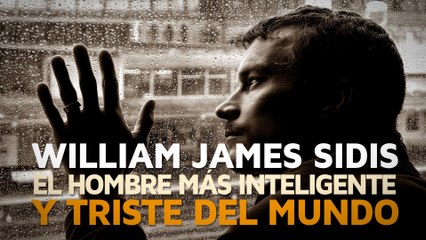 William James Sidis, el hombre más inteligente y triste del mundo
