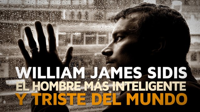 William James Sidis, el hombre más inteligente y triste del mundo