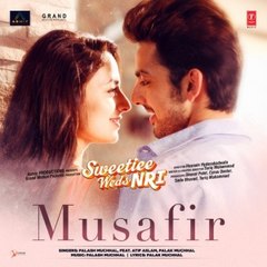 Atif Aslam Musafir Song  Sweetiee Weds NRI  Himansh Kohli Zoya Afroz  Palak   Palash Muchhal