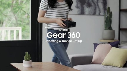Samsung Gear 360  Tutorial - Unboxing & Device Setup