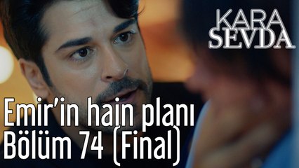 Kara Sevda 74. Bölüm (Final) Emir'in Hain Planı