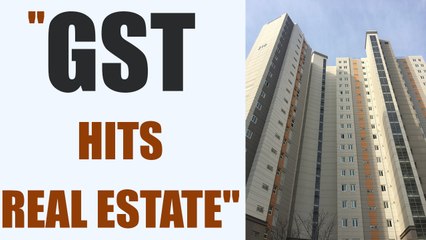 GST  : Price of flats nearing completion might increase | Oneindia News
