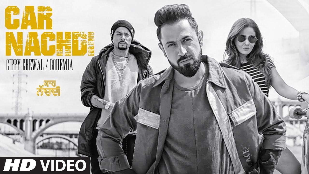 Gippy_Grewal_Feat_Bohemia__Car_Nachdi_Official_Video___Jaani,_B_Praak,Parul_yada