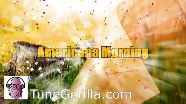 ♬Americana Morning♬ - Royalty Free Music - TuneGorilla - Folk/Country Music Genre