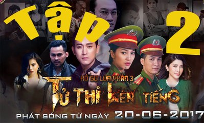 Phim Tư Thi Lên Tiếng Tập 2, tu thi len tieng tap 3, hồ sơ lữa phần 3