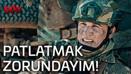 Söz | 9.Bölüm - Patlatmak Zorundayım!