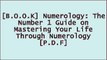 [5UH0K.Read] Numerology: The Number 1 Guide on Mastering Your Life Through Numerology by Paul Kain RAR