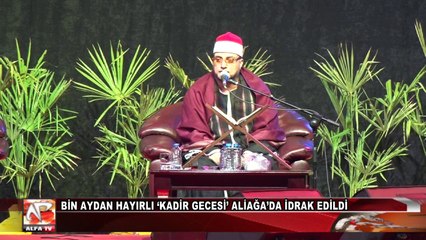 Bin Aydan Hayırlı ‘Kadir Gecesi’ Aliağa’da İdrak Edildi
