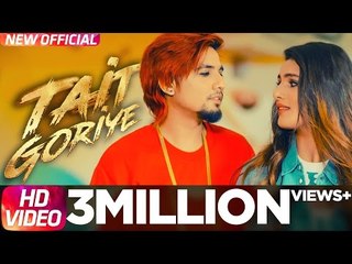Tait Goriye (Full Song) _ A Kay _ Latest Punjabi Song 2017 _ Speed Records
