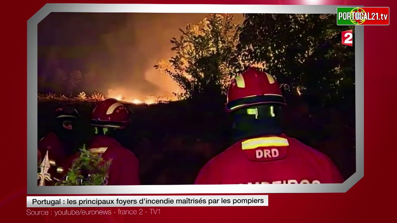 Portugal : les principaux foyers d'incendie maîtrisés par les pompiers