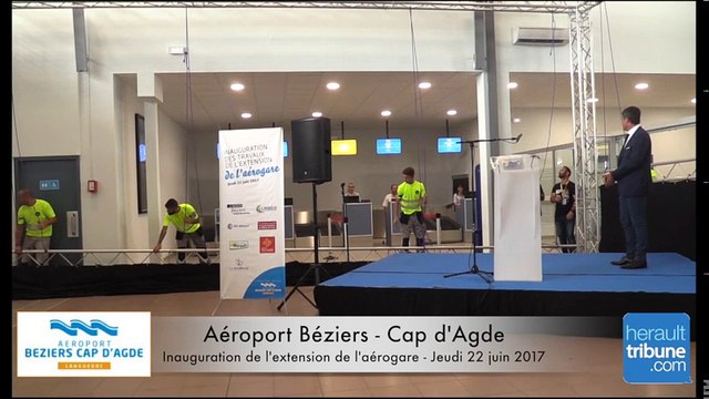 AEROPORT BEZIERS CAP D'AGDE - INAUGURATION DE L'EXTENSION DE L'AEROGARE JEUDI 22 JUIN