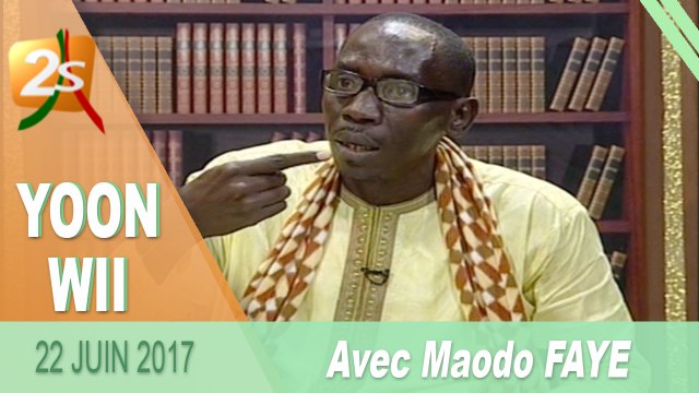 YOON WII DU 22 JUIN 2017 AVEC OUSTAZ MAODO FAYE