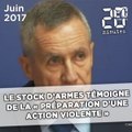 Le stock d'armes témoigne de la «préparation indiscutable d'une action violente»