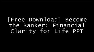 [oRYbG.[F.R.E.E D.O.W.N.L.O.A.D R.E.A.D]] Become the Banker: Financial Clarity for Life by Joseph J.A. Quijano CFP CDFA E.P.U.B