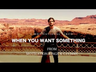 When You Want Something - Motivational Video  ft Motivation Kings