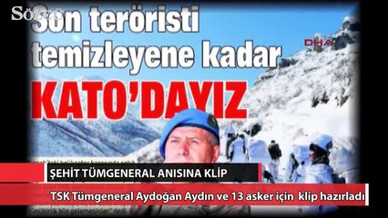Şehit Tümgeneral Aydın anısına klip