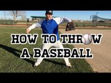 How to Throw a Baseball - Baseball Throwing Mechanics