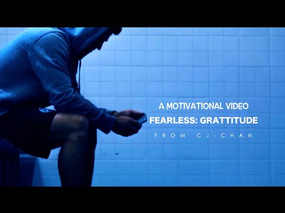 Fearless: Grattitude - Motivational Video