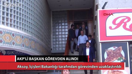 AKP’li başkan görevden alındı
