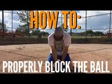 How to Properly Block the Ball! - Baseball Catching Drills