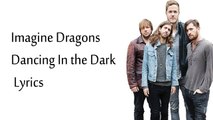Imagine Dragons Dancing In the Dark Lyrics