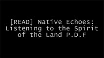 [zXq7w.F.r.e.e] Native Echoes: Listening to the Spirit of the Land by Kent NerburnJoseph M. Marshall IIIKent NerburnKent Nerburn R.A.R