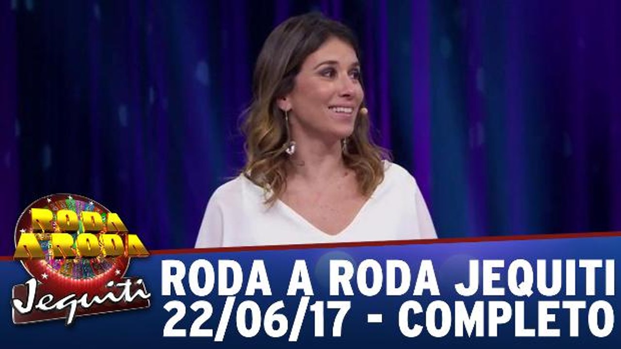 Roda a Roda - 22.06.17 - Completo
