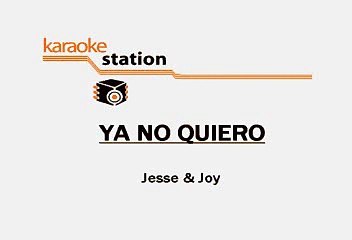 Jesse y Joy - Ya no quiero (Karaoke)