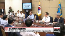 President Moon orders 'blind screening' hiring system and more open Blue House