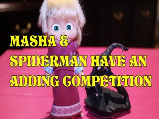 MASHA & THE BEAR & SPIDERMAN HAVE AN ADDING COMPETITION + MARVEL HOMECOMING Toys Kids Video
