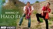 Latest Video Song - Making of 'HALO RE' - HD(VIDEO Song) - Prem Ratan Dhan Payo - Salman Khan, Sonam Kapoor - PK hungama mASTI Official Channel