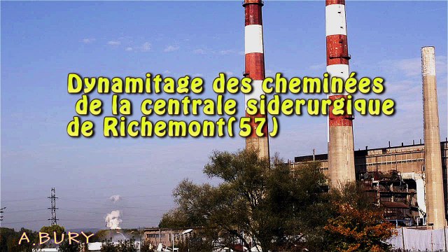 Dynamitage des cheminées de la centrale siderurgique de Richemont(57)
