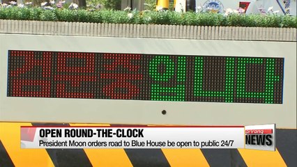 President Moon orders road to Blue House be open to public 24/7