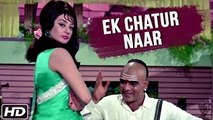 Ek Chatur Naar (HD) | Padosan Songs | R. D. Burman Hits | Kishore Kumar | Mehmood | Manna Dey