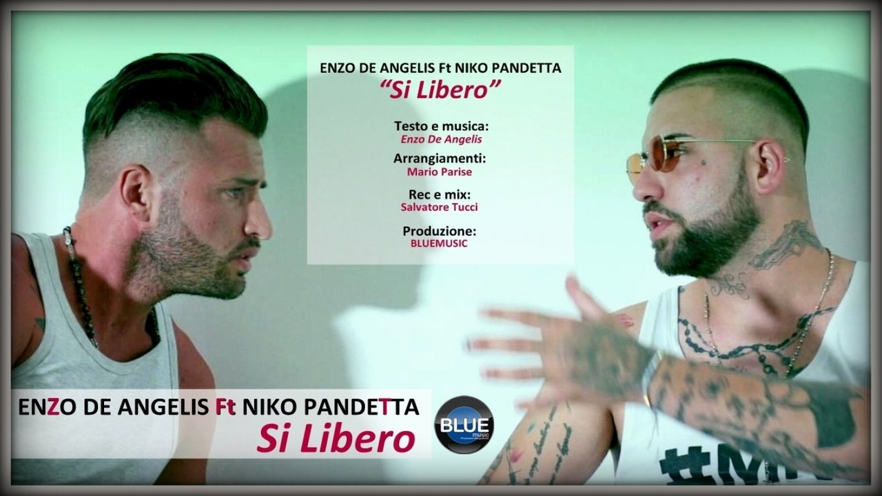 Enzo De Angelis Ft. Niko Pandetta - Si Libero (Video Uffciale 2017) - Video  Dailymotion